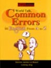 World Talk, Common Errors in English From A to Z