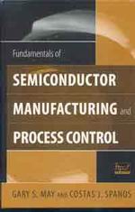 FUNDAMENTALS OF SEMICONDUCTOR MANUFACTURING AND PROCESS CONTROL