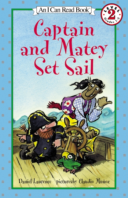 An I Can Read Book Level (2)G Captain and Matey Set Sail