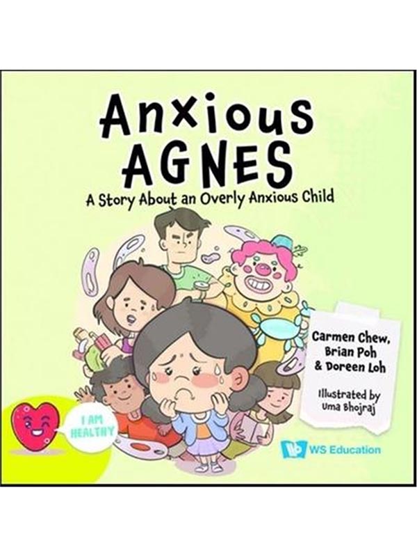Anxious Agnes: A Story about an Overly Anxious Child()